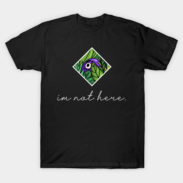 I'm not here. T-Shirt by Medtif